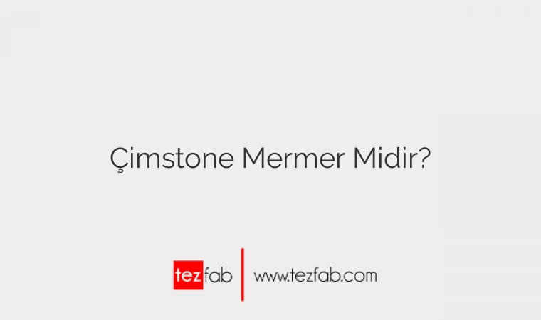 Çimstone Mermer Midir?