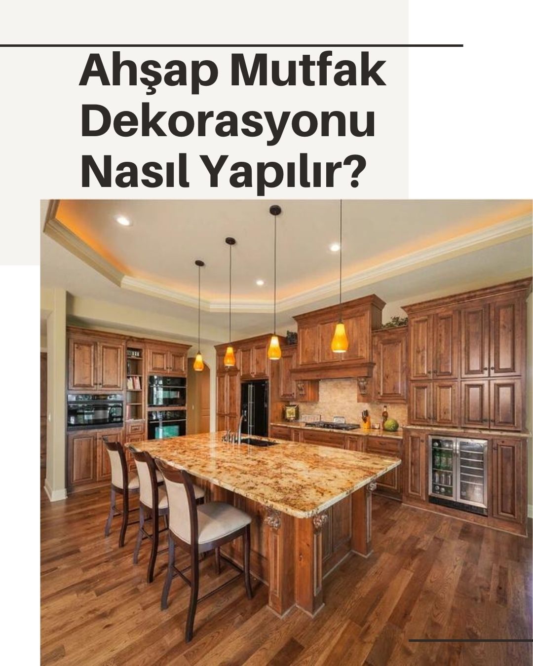 Ahşap Mutfak Dekorasyonu Nasıl Yapılır? Modeli - Tezfab