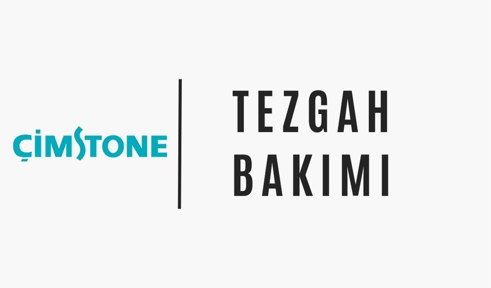 Çimstone Tezgah Bakımı Modeli - Tezfab